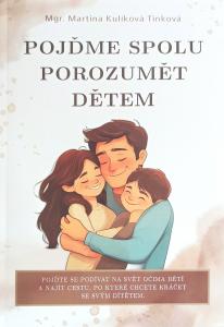 Pojďme spolu porozumět dětem Pojďme spolu porozumět dětem